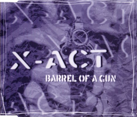 X-Act – Barrel Of A Gun