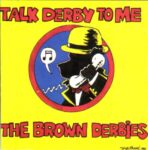 The Brown Derbies - Just Can't Get Enough