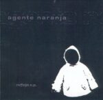 Agente Naranja - Never Let Me Down Again