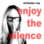 Nicholas Roy - Enjoy The Silence