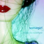 Somegirl - The Things You Said