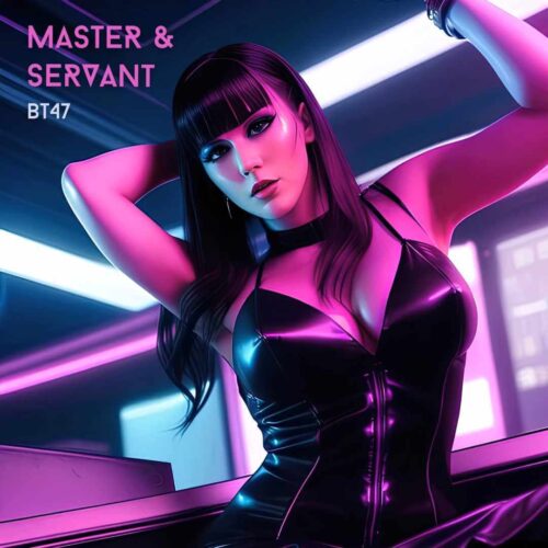 BT47 – Master & Servant