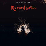 Cold Connection – My Secret Garden