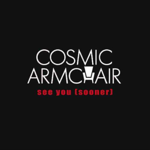 Cosmic Armchair – See You (Sooner)