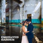 Engraved Garden – Lie To Me