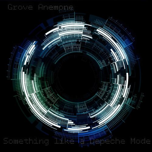 Grove Anemone - Something Like A Depeche Mode