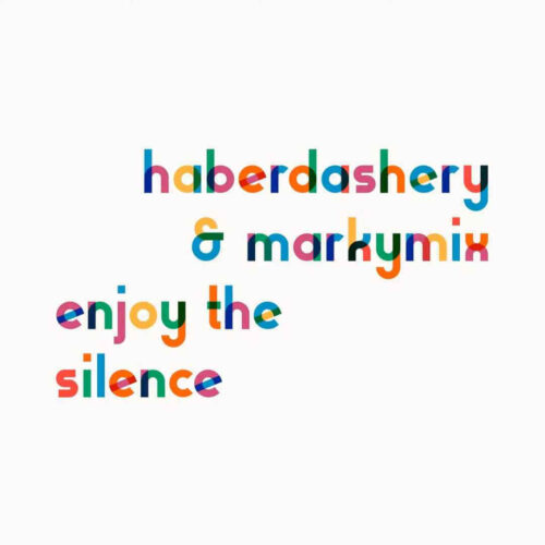 Haberdashery & Markymix – Enjoy The Silence