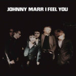 Johnny Marr – I Feel You