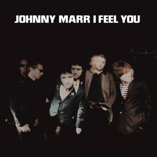 Johnny Marr – I Feel You