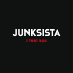 Junksista – I Feel You