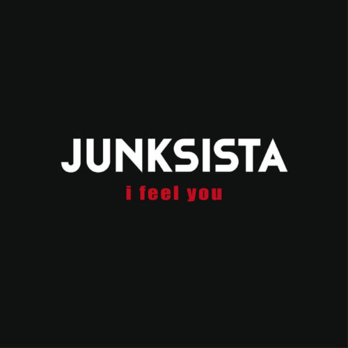 Junksista – I Feel You