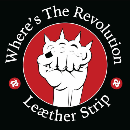 Leaether Strip – Where’s The Revolution?