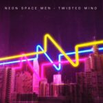 Neon Space Men – Leave In Silence