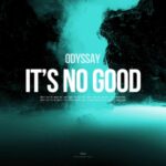 ODYSSAY - It's No Good