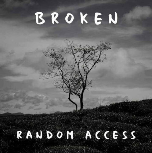 Random Access – Broken