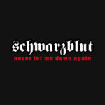 Schwarzblut – Never Let Me Down Again