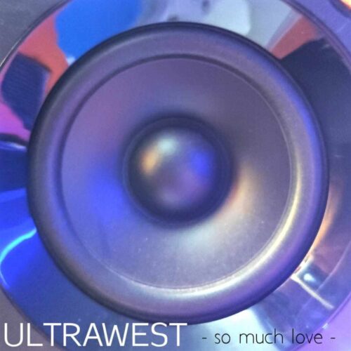Ultrawest – So Much Love